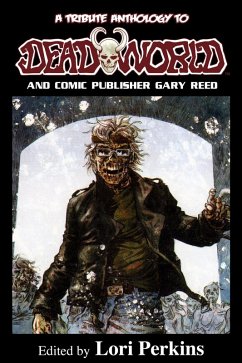 Cover A Tribute Anthology to Deadworld and Comic Publisher Gary Reed (eBook, ePUB)