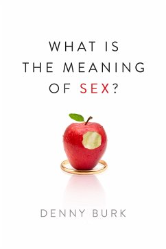 What Is the Meaning of Sex? (eBook, ePUB) - Burk, Denny