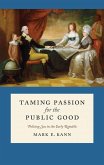 Taming Passion for the Public Good (eBook, ePUB)