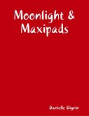 Moonlight & Maxipads (eBook, ePUB)