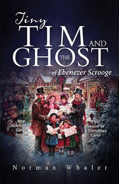 Tiny Tim and The Ghost of Ebenezer Scrooge: The sequel to A Christmas Carol - Whaler, Norman