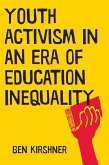 Youth Activism in an Era of Education Inequality (eBook, ePUB)