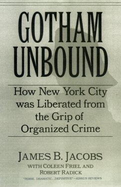 Gotham Unbound (eBook, PDF) - Jacobs, James B.; Friel, Coleen; Raddick, Robert