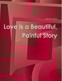 Love Is a Beautiful Painful Story (eBook, ePUB)