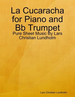 Cover La Cucaracha for Piano and Bb Trumpet - Pure Sheet Music By Lars Christian Lundholm (eBook, ePUB)