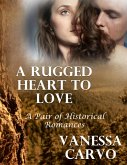A Rugged Heart to Love: A Pair of Historical Romances (eBook, ePUB)
