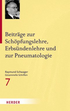 Beiträge zur Schöpfungslehre, Erbsündenlehre und zur Pneumatologie - Schwager, Raymund