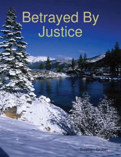 Betrayed By Justice (eBook, ePUB) - Gruber, Stephen
