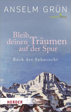 Bleib deinen Träumen auf der Spur - Grün, Anselm