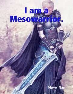 I Am a Mesowarrior. (eBook, ePUB) - Nye, Mavis