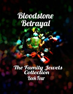 Cover Bloodstone Betrayal - The Family Jewels Collection Book Four (eBook, ePUB)