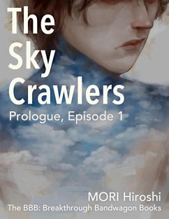 The Sky Crawlers: Prologue, Episode 1 (eBook, ePUB) - Hiroshi, Mori