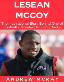 LeSean Mccoy: The Inspirational Story Behind One of Football's Greatest Running Backs (eBook, ePUB) - McKay, Andrew