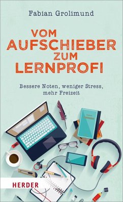 Vom Aufschieber zum Lernprofi - Grolimund, Fabian