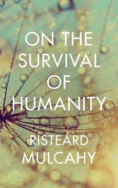 On the Survival of Humanity (eBook, ePUB) - Mulcahy, Risteárd