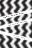 The Post-Racial Mystique (eBook, ePUB)