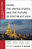 China, The United States, and the Future of Southeast Asia (eBook, ePUB)