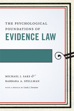 The Psychological Foundations of Evidence Law (eBook, ePUB) - Saks, Michael J.; Spellman, Barbara A.