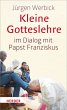 Kleine Gotteslehre im Dialog mit Papst... - Bild 1
