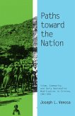 Paths toward the Nation (eBook, ePUB) Paths toward the Nation (eBook, ePUB)