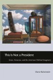 This Is Not a President (eBook, ePUB)