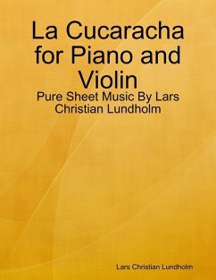 Cover La Cucaracha for Piano and Violin - Pure Sheet Music By Lars Christian Lundholm (eBook, ePUB)