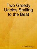 Two Greedy Uncles Smiling to the Beat (eBook, ePUB)