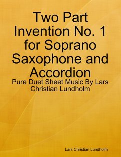 Cover Two Part Invention No. 1 for Soprano Saxophone and Accordion - Pure Duet Sheet Music By Lars Christian Lundholm (eBook, ePUB)