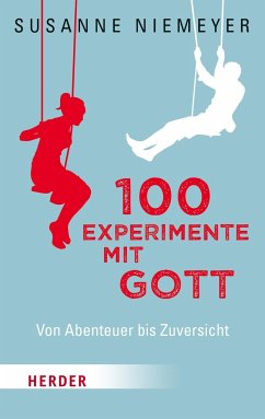 100 Experimente mit Gott - Niemeyer, Susanne