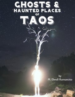 Ghosts and Haunted Places of Taos (eBook, ePUB) - Romancito, M. Elwell