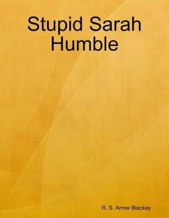 Stupid Sarah Humble (eBook, ePUB) - Blackay, R. S. Arrow