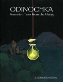 Odinochka: Armenian Tales from the Gulag (eBook, ePUB)