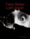 Tales Better Left Untold (eBook, ePUB)