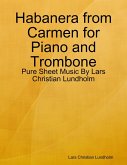 Habanera from Carmen for Piano and Trombone - Pure Sheet Music By Lars Christian Lundholm (eBook, ePUB)
