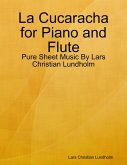 La Cucaracha for Piano and Flute - Pure Sheet Music By Lars Christian Lundholm (eBook, ePUB)