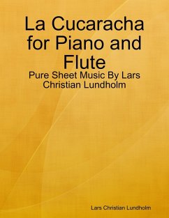 La Cucaracha for Piano and Flute - Pure Sheet Music By Lars Christian Lundholm (eBook, ePUB) - Lundholm, Lars Christian