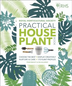 RHS Practical House Plant Book - Allaway, Zia; Bailey, Fran; Royal Horticultural Society (DK Rights) (DK IPL)