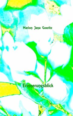 Erinnerungsblick - Goeritz, Marion Jana