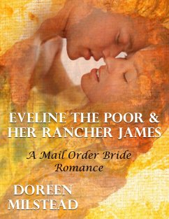 Cover Eveline the Poor & Her Rancher James: A Mail Order Bride Romance (eBook, ePUB)