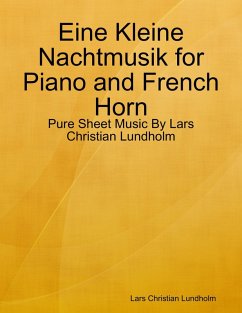 Cover Eine Kleine Nachtmusik for Piano and French Horn - Pure Sheet Music By Lars Christian Lundholm (eBook, ePUB)