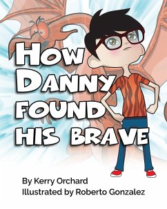 How Danny Found His Brave - Orchard, Kerry