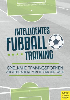 Intelligentes Fußballtraining - Seeger, Fabian;Fincke, Andree