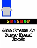 Sbgshop Also Known As Super Brand Goods (eBook, ePUB)