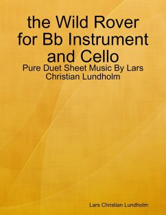 Cover the Wild Rover for Bb Instrument and Cello - Pure Duet Sheet Music By Lars Christian Lundholm (eBook, ePUB)