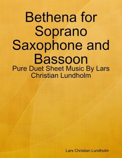 Bethena for Soprano Saxophone and Bassoon - Pure Duet Sheet Music By Lars Christian Lundholm (eBook, ePUB) - Lundholm, Lars Christian