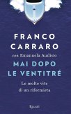 Mai dopo le ventitré. Le molte vite di un riformista Mai dopo le ventitré. Le molte vite di un riformista