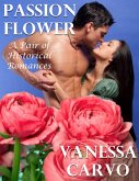 Passion Flower: A Pair of Historical Romances (eBook, ePUB)