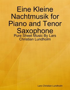 Cover Eine Kleine Nachtmusik for Piano and Tenor Saxophone - Pure Sheet Music By Lars Christian Lundholm (eBook, ePUB)
