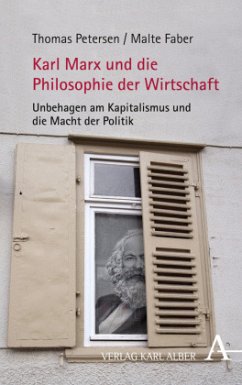 Karl Marx und die Philosophie der Wirtschaft - Petersen, Thomas;Faber, Malte