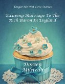Escaping Marriage to the Rich Baron In England (eBook, ePUB)